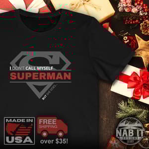 I don't call myself Superman - Superman T-Shirt