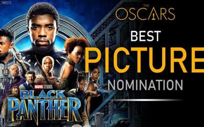 Marvel's BLACK PANTHER Picks Up An Academy Award Nomination For Best Picture!