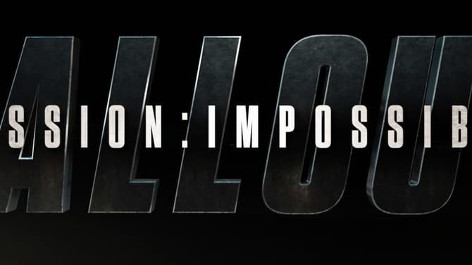 MISSION: IMPOSSIBLE - FALLOUT Director Details The Title; First Trailer Expected To Drop During The Super Bowl